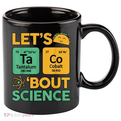 Funny Taco Bout Science Tuesday Chemistry STEM Teacher 11oz C Handle Ceramic Mug