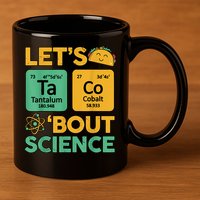 Funny Taco Bout Science Tuesday Chemistry STEM Teacher 11oz C Handle Ceramic Mug