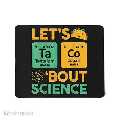 Funny Taco Bout Science Tuesday Chemistry STEM Teacher Mousepad