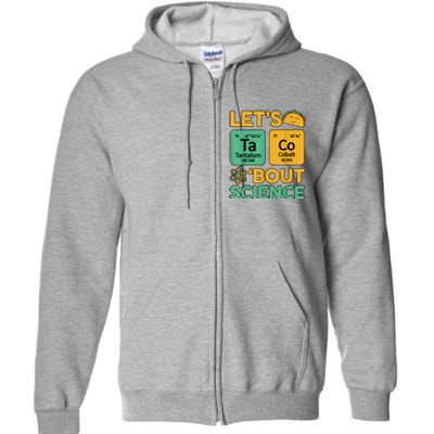 Funny Taco Bout Science Tuesday Chemistry STEM Teacher Full Zip Hoodie