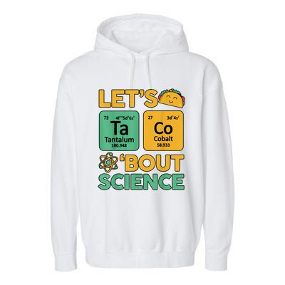 Funny Taco Bout Science Tuesday Chemistry STEM Teacher Garment-Dyed Fleece Hoodie