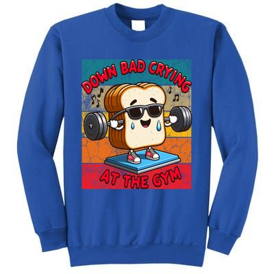 Funny Toast Bread Groovy Saying Down Bad Crying At The Gym Funny Gift Sweatshirt