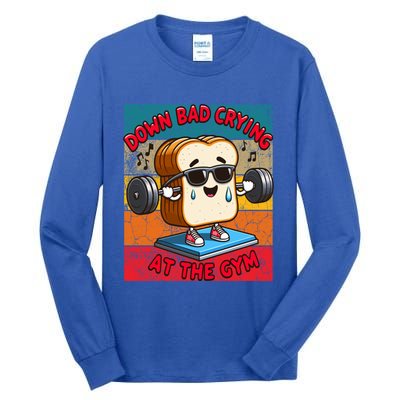 Funny Toast Bread Groovy Saying Down Bad Crying At The Gym Funny Gift Tall Long Sleeve T-Shirt