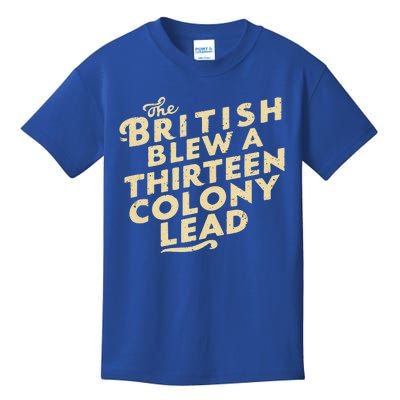 Funny The British Blew A Thirteen Colony Lead Kids T-Shirt