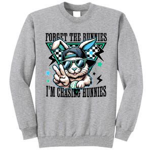 Forget The Bunnies IM Chasing Hunnies Easter Tall Sweatshirt