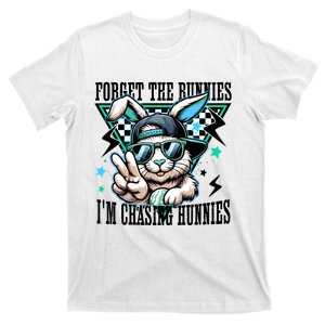 Forget The Bunnies IM Chasing Hunnies Easter T-Shirt