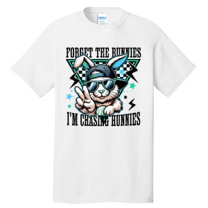 Forget The Bunnies IM Chasing Hunnies Easter Tall T-Shirt