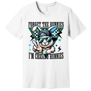 Forget The Bunnies IM Chasing Hunnies Easter Premium T-Shirt