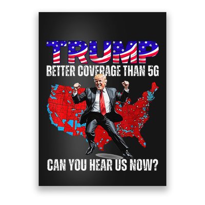 Funny Trump Better Coverage Than 5g Can You Hear Us Now Poster