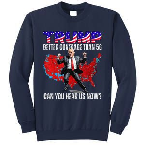 Funny Trump Better Coverage Than 5g Can You Hear Us Now Sweatshirt