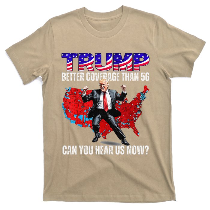 Funny Trump Better Coverage Than 5g Can You Hear Us Now T-Shirt