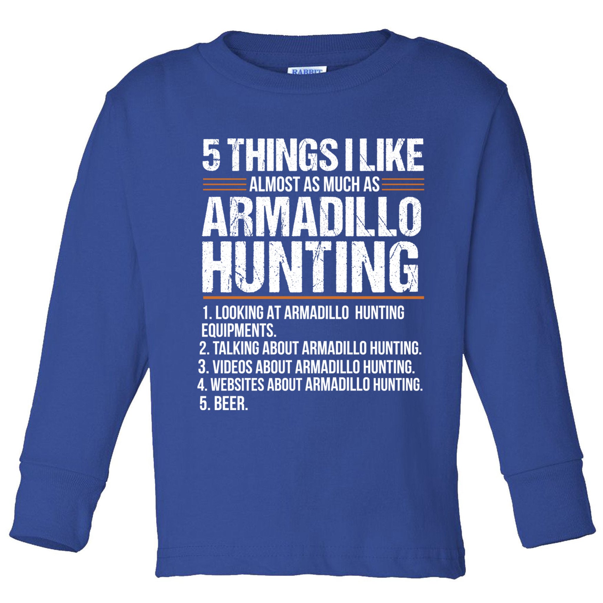 Funny Things Beer Armadillo Possum Hunting Hunter Beer Gift Cute Gift Toddler Long Sleeve Shirt