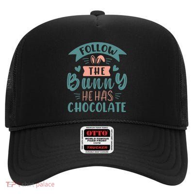 Follow The Bunny He Has Chocolate Funny Easter High Crown Mesh Back Trucker Hat