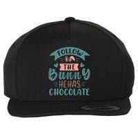 Follow The Bunny He Has Chocolate Funny Easter Wool Snapback Cap