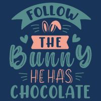 Follow The Bunny He Has Chocolate Funny Easter T-Shirt