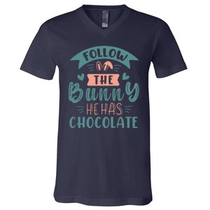 Follow The Bunny He Has Chocolate Funny Easter V-Neck T-Shirt