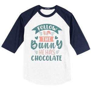 Follow The Bunny He Has Chocolate Funny Easter Baseball Sleeve Shirt