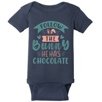Follow The Bunny He Has Chocolate Funny Easter Baby Bodysuit
