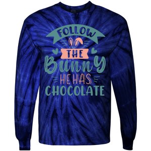 Follow The Bunny He Has Chocolate Funny Easter Tie-Dye Long Sleeve Shirt