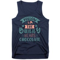 Follow The Bunny He Has Chocolate Funny Easter Tank Top