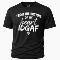 From The Bottom Of My Heart IDGAF Performance Shirt