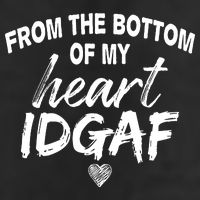 From The Bottom Of My Heart IDGAF Beanie