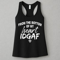 From The Bottom Of My Heart IDGAF Womens Tank Top