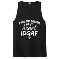 From The Bottom Of My Heart IDGAF PosiCharge Competitor Tank
