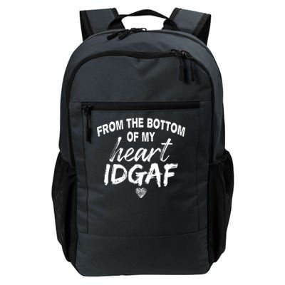 From The Bottom Of My Heart IDGAF Daily Commute Backpack