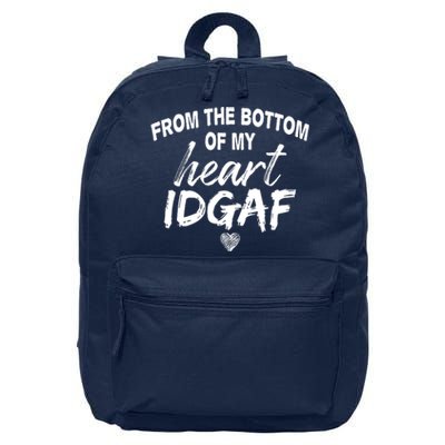 From The Bottom Of My Heart IDGAF 16 in Basic Backpack