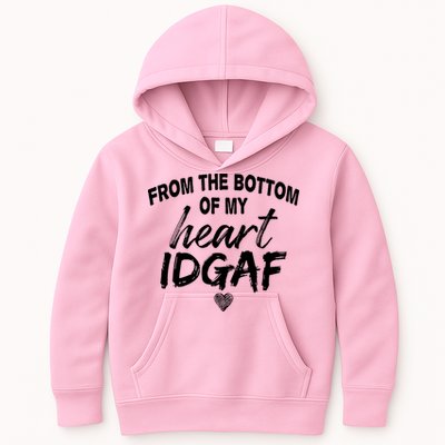 From The Bottom Of My Heart IDGAF Kids Hoodie