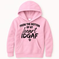 From The Bottom Of My Heart IDGAF Kids Hoodie