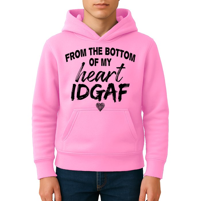 From The Bottom Of My Heart IDGAF Kids Hoodie