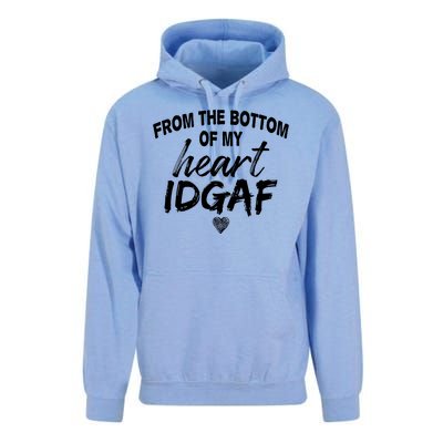 From The Bottom Of My Heart IDGAF Unisex Surf Hoodie