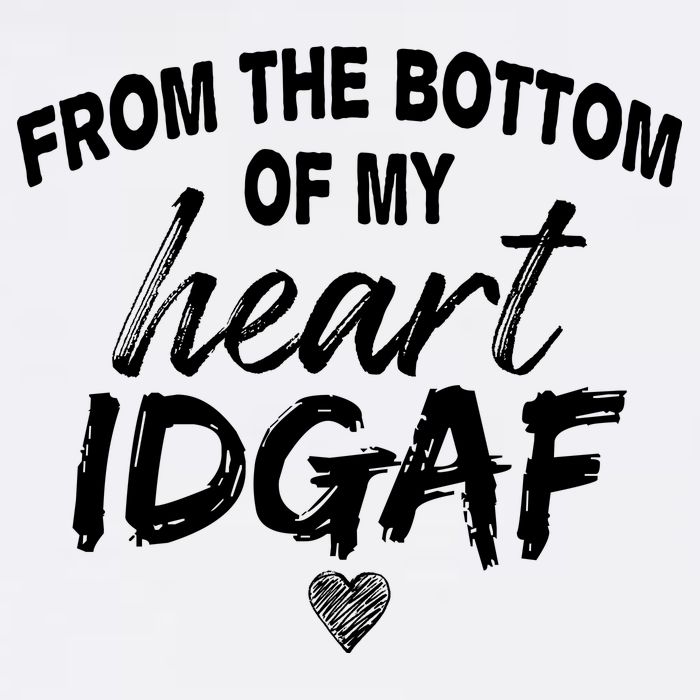 From The Bottom Of My Heart IDGAF Garment-Dyed Sweatshirt