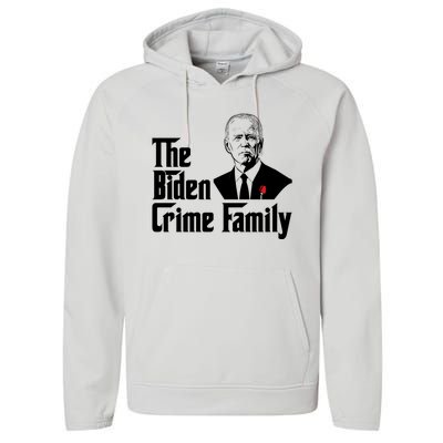 Funny The Biden Crime Family Anti Biden Liberals Democrats Performance Fleece Hoodie