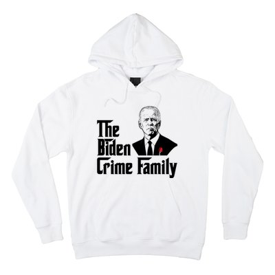 Funny The Biden Crime Family Anti Biden Liberals Democrats Hoodie