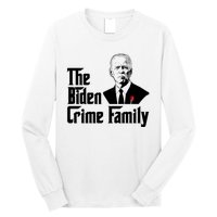 Funny The Biden Crime Family Anti Biden Liberals Democrats Long Sleeve Shirt