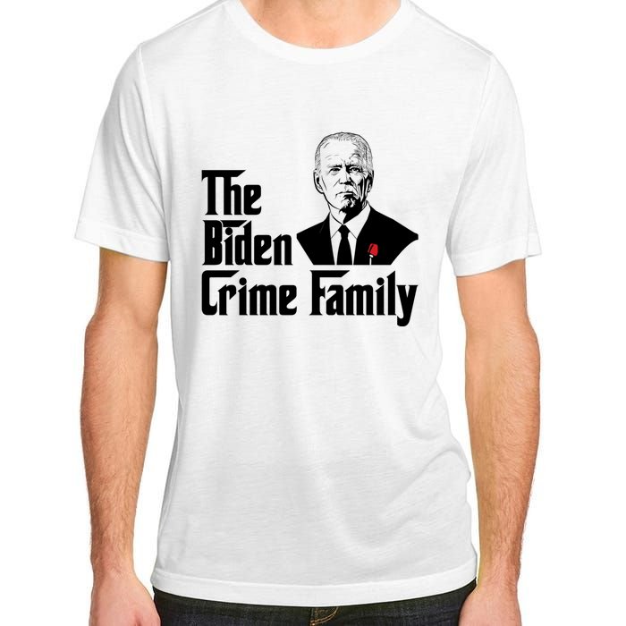 Funny The Biden Crime Family Anti Biden Liberals Democrats Adult ChromaSoft Performance T-Shirt