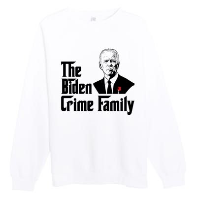 Funny The Biden Crime Family Anti Biden Liberals Democrats Premium Crewneck Sweatshirt