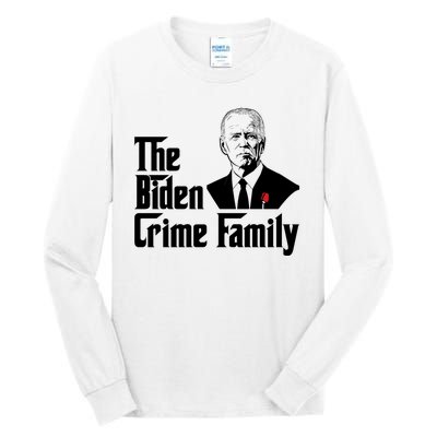 Funny The Biden Crime Family Anti Biden Liberals Democrats Tall Long Sleeve T-Shirt