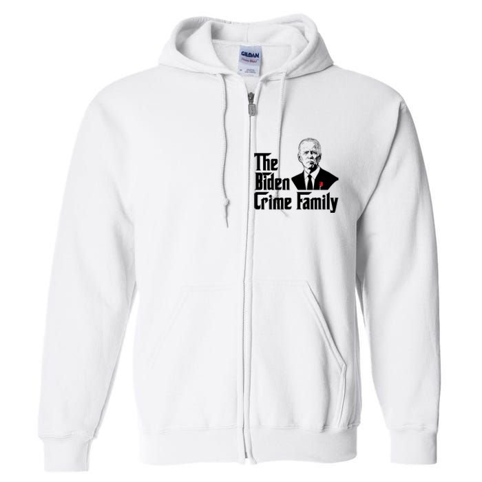 Funny The Biden Crime Family Anti Biden Liberals Democrats Full Zip Hoodie