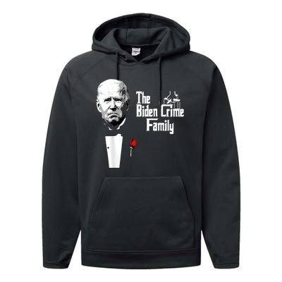 Funny The Biden Crime Family Anti Biden Liberals Democrats Performance Fleece Hoodie