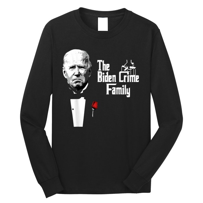 Funny The Biden Crime Family Anti Biden Liberals Democrats Long Sleeve Shirt