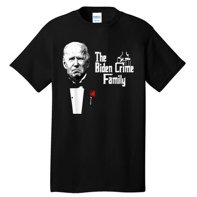 Funny The Biden Crime Family Anti Biden Liberals Democrats Tall T-Shirt