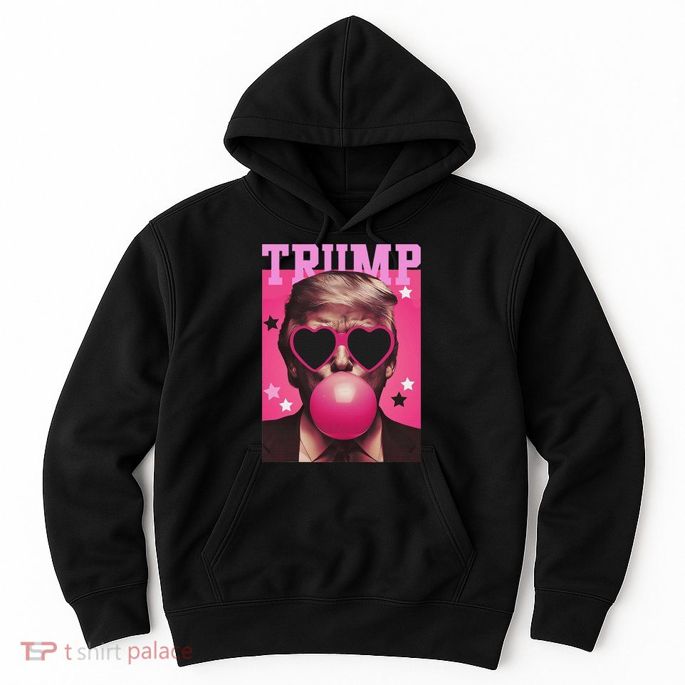 Funny Trump B.U.B.B.L.E Gum Sunglass Heart Hoodie