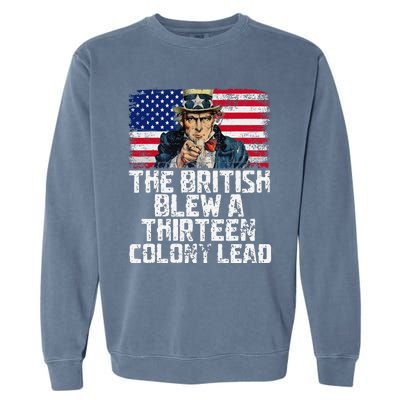 Funny The British Blew A Thirteen Colony Lead Garment-Dyed Sweatshirt