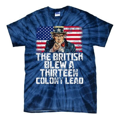 Funny The British Blew A Thirteen Colony Lead Tie-Dye T-Shirt