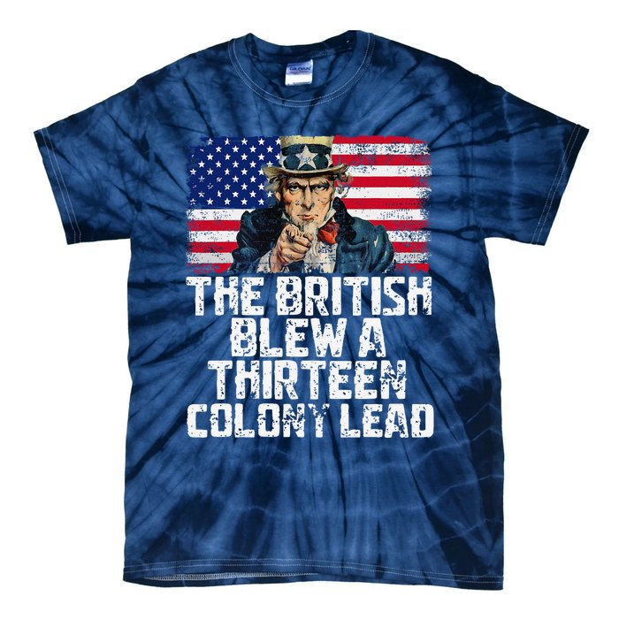 Funny The British Blew A Thirteen Colony Lead Tie-Dye T-Shirt