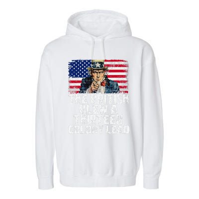 Funny The British Blew A Thirteen Colony Lead Garment-Dyed Fleece Hoodie